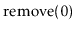 $\displaystyle \ensuremath{\ensuremath{\mathrm{remove}(0)}}$