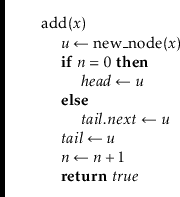 \begin{leftbar}
\begin{flushleft}
\hspace*{1em} \ensuremath{\mathrm{add}(\ensure...
...return}} \ensuremath{\ensuremath{\mathit{true}}}\\
\end{flushleft}\end{leftbar}