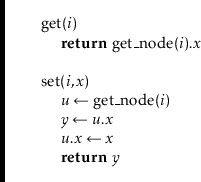 \begin{leftbar}
\begin{flushleft}
\hspace*{1em} \ensuremath{\mathrm{get}(\ensure...
...bf{return}} \ensuremath{\ensuremath{\mathit{y}}}\\
\end{flushleft}\end{leftbar}