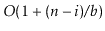 $ O(1+(\ensuremath{\ensuremath{\ensuremath{\mathit{n}}}}-\ensuremath{\ensuremath{\ensuremath{\mathit{i}}}})/\ensuremath{\ensuremath{\ensuremath{\mathit{b}}}})$