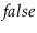 $ \ensuremath{\ensuremath{\mathit{false}}}$