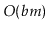 $ O(\ensuremath{\ensuremath{\ensuremath{\mathit{b}}}}m)$