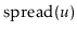 $ \ensuremath{\mathrm{spread}(\ensuremath{\mathit{u}})}$