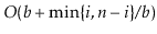 $ O(\ensuremath{\ensuremath{\ensuremath{\mathit{b}}}}+\min\{\ensuremath{\ensurem...
...{\ensuremath{\mathit{i}}}}\}/\ensuremath{\ensuremath{\ensuremath{\mathit{b}}}})$