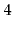 $ 4$