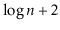 $ \log \ensuremath{\ensuremath{\ensuremath{\mathit{n}}}} + 2$