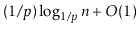 $ (1/p)\log_{1/p} \ensuremath{\ensuremath{\ensuremath{\mathit{n}}}} + O(1)$
