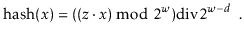 $\displaystyle \ensuremath{\ensuremath{\mathrm{hash}(\ensuremath{\mathit{x}})}} ...
...th{\mathit{w}}}}-\ensuremath{\ensuremath{\ensuremath{\mathit{d}}}}} \enspace .
$