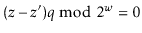 $\displaystyle (\ensuremath{\ensuremath{\ensuremath{\mathit{z}}}}-\ensuremath{\e...
...thit{z}}}}')q\bmod 2^{\ensuremath{\ensuremath{\ensuremath{\mathit{w}}}}} = 0
$