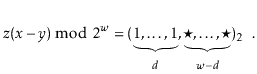 $\displaystyle \ensuremath{\ensuremath{\ensuremath{\mathit{z}}}}(\ensuremath{\en...
...{\mathit{w}}}}-\ensuremath{\ensuremath{\ensuremath{\mathit{d}}}}})_2 \enspace .$
