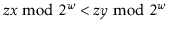 $ \ensuremath{\ensuremath{\ensuremath{\mathit{zx}}}}\bmod 2^{\ensuremath{\ensure...
...emath{\mathit{zy}}}}\bmod 2^{\ensuremath{\ensuremath{\ensuremath{\mathit{w}}}}}$