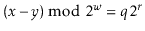 $ (\ensuremath{\ensuremath{\ensuremath{\mathit{x}}}}-\ensuremath{\ensuremath{\en...
...\mathit{y}}}})\bmod
2^{\ensuremath{\ensuremath{\ensuremath{\mathit{w}}}}}=q2^r$
