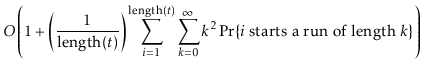 $\displaystyle { } O\left(1 + \left(\frac{1}{\ensuremath{\ensuremath{\mathrm{len...
...math{\ensuremath{\ensuremath{\mathit{i}}}} starts a run of length $k$}\}\right)$