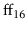 $ \ensuremath{\mathrm{ff}_{16}}$