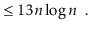$\displaystyle \le 13n\log n \enspace .$