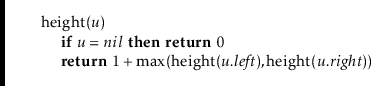 \begin{leftbar}
\begin{flushleft}
\hspace*{1em} \ensuremath{\mathrm{height}(\ens...
...emath{\mathit{u}}.\ensuremath{\mathit{right}})})\\
\end{flushleft}\end{leftbar}