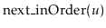 $ \ensuremath{\mathrm{next\_in\mathrm{Order}}(\ensuremath{\mathit{u}})}$