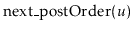 $ \ensuremath{\mathrm{next\_post\mathrm{Order}}(\ensuremath{\mathit{u}})}$