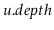 $ \ensuremath{\ensuremath{\mathit{u}}.\ensuremath{\mathit{depth}}}$