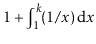 $ 1+ \int_1^k\! (1/x)\, \mathrm{d}x$
