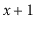 $ \ensuremath{\ensuremath{\ensuremath{\mathit{x}}}}+1$