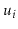$ \ensuremath{\ensuremath{\ensuremath{\mathit{u}}}}_i$
