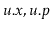 $ \ensuremath{\ensuremath{\ensuremath{\mathit{u}}.\ensuremath{\mathit{x}}}},\ensuremath{\ensuremath{\ensuremath{\mathit{u}}.\ensuremath{\mathit{p}}}}$