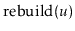 $ \ensuremath{\mathrm{rebuild}(\ensuremath{\mathit{u}})}$