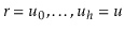 $ \ensuremath{\ensuremath{\ensuremath{\mathit{r}}}}=\ensuremath{\ensuremath{\ens...
...h{\ensuremath{\mathit{u}}}}_h=\ensuremath{\ensuremath{\ensuremath{\mathit{u}}}}$