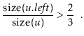 $\displaystyle \frac{\ensuremath{\ensuremath{\mathrm{size}(\ensuremath{\mathit{u...
...ensuremath{\mathrm{size}(\ensuremath{\mathit{u}})}}} > \frac{2}{3} \enspace .
$