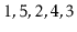 $ 1,5,2,4,3$