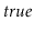 $ \ensuremath{\ensuremath{\mathit{true}}}$