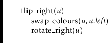 \begin{leftbar}
\begin{flushleft}
\hspace*{1em} \ensuremath{\mathrm{flip\_right}...
...\mathrm{rotate\_right}(\ensuremath{\mathit{u}})}\\
\end{flushleft}\end{leftbar}