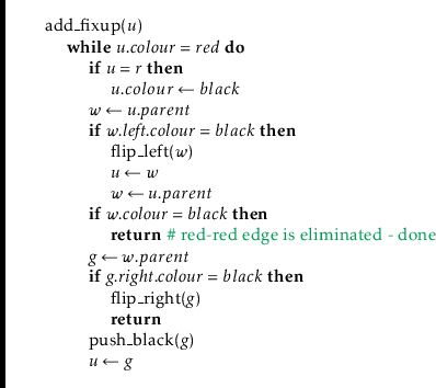 \begin{leftbar}
\begin{flushleft}
\hspace*{1em} \ensuremath{\mathrm{add\_fixup}(...
...th{\ensuremath{\mathit{u}} \gets \ensuremath{g}}\\
\end{flushleft}\end{leftbar}