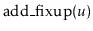 $ \ensuremath{\mathrm{add\_fixup}(\ensuremath{\mathit{u}})}$