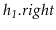 $ \ensuremath{\ensuremath{\mathit{h_1}}.\ensuremath{\mathit{right}}}$