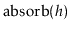 $ \ensuremath{\mathrm{absorb}(\ensuremath{\mathit{h}})}$