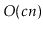$ O(c\ensuremath{\ensuremath{\ensuremath{\mathit{n}}}})$