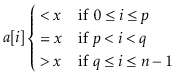 $\displaystyle \ensuremath{\ensuremath{\ensuremath{\mathit{a}}[\ensuremath{\math...
...it{i}}}} \le \ensuremath{\ensuremath{\ensuremath{\mathit{n}}}}-1$}
\end{cases}$