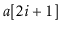 $ \ensuremath{\ensuremath{\mathit{a}}[2i+1]}$