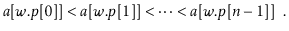$\displaystyle \ensuremath{\ensuremath{\ensuremath{\mathit{a}}[\ensuremath{\math...
...h{\mathit{w}}.\ensuremath{\mathit{p}}[\ensuremath{\mathit{n}}-1]}]} \enspace .
$