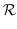 $ \mathcal{R}$