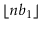 $ \lfloor n b_1\rfloor$
