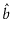 $ \hat{b}$