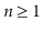 $ n\ge 1$