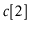 $ \ensuremath{\ensuremath{\mathit{c}}[2]}$