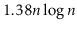 $ 1.38\ensuremath{\ensuremath{\ensuremath{\mathit{n}}}}\log \ensuremath{\ensuremath{\ensuremath{\mathit{n}}}}$