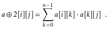 $\displaystyle \ensuremath{\ensuremath{\ensuremath{\mathit{a}}\ensuremath{\oplus...
...{\ensuremath{\mathit{a}}[\ensuremath{\mathit{k}}]}[\ensuremath{j}]} \enspace .
$
