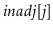 $ \ensuremath{\ensuremath{\mathit{inadj}}[\ensuremath{\mathit{j}}]}$