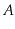 $ A$